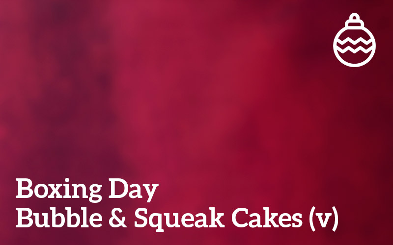 boxingdaybubbleandsqueakcakes-recipe-sb.jpg